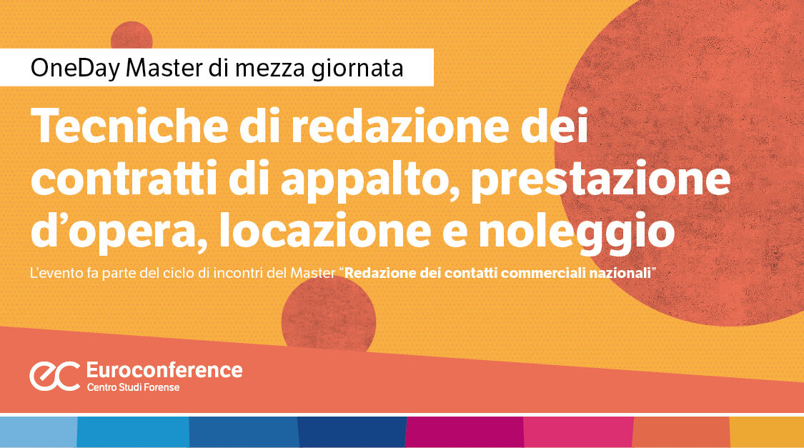 Immagine Tecniche di redazione dei contratti di appalto, prestazione d’opera, locazione e noleggio | Euroconference